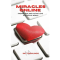 Miracles Online: Finding true and lasting love in a digital world