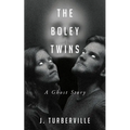 The Boley Twins: A Ghost Story