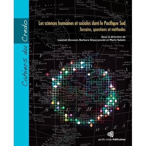 Les sciences humaines et sociales dans le Pacifique Sud: Terrains, questions et méthodes - Paperback