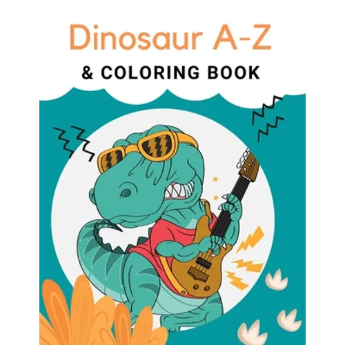 Dinosaur A-Z & Coloring Book: "Preschool Practice Handwriting. Learning and Trace Lettering Alphabet A-Z with Dinosaurs and Dinosaurs Coloring. A Fu