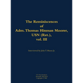 The Reminiscences of Adm. Thomas Hinman Moorer, USN (Ret.), Vol. 3: 1912-2004
