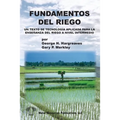Fundamentos del Riego: Un Texto de Tecnología Aplicada para la Enseñanza del Riego a Nivel Intermedio