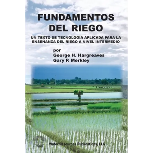 Fundamentos del Riego: Un Texto de Tecnología Aplicada para la Enseñanza del Riego a Nivel Intermedio