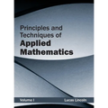 Principles and Techniques of Applied Mathematics: Volume I