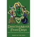 Dancing Monk Feast Days: Reflections, Creative Invitations, and Prayers: Reflections, Creative Invitations, and Prayers