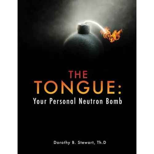 The Tongue: Your Personal Neutron Bomb