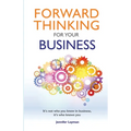 Forward Thinking For Your Business: It's not who you know in business, it's who knows you