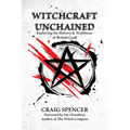 Witchcraft Unchained: Exploring the History & Traditions of British Craft