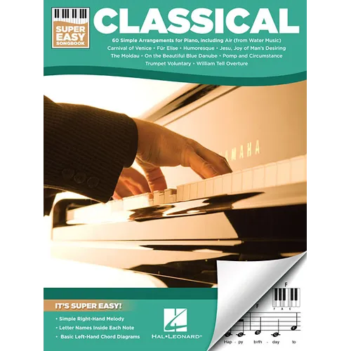 Classical Super Easy Songbook 60 Famous Classical Pieces for Beginner Pianists Simplified Piano Arrangements with Chord Diagrams and Letter Notes Easy