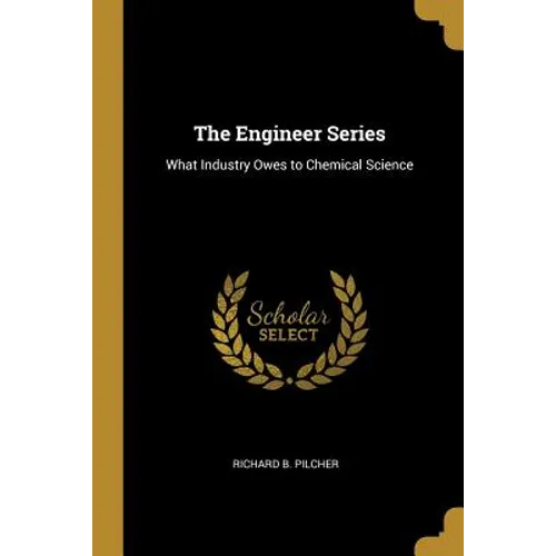 The Engineer Series: What Industry Owes to Chemical Science
