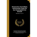 Botanisches Zentralblatt; referierendes Organ für das Gesamtgebiet der Botanik; Band jahrg. 19, bd. 76