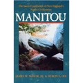 Manitou: The Sacred Landscape of New England's Native Civilization