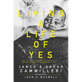 Living a Life of Yes: How to Seize Opportunities and Discover Your Uncommon Life