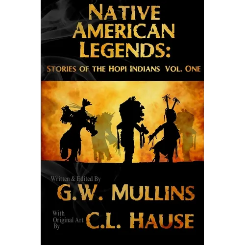 Native American Legends: Stories Of The Hopi Indians Vol. One