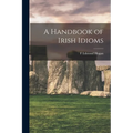 A Handbook of Irish Idioms