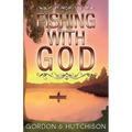 Fishing with God