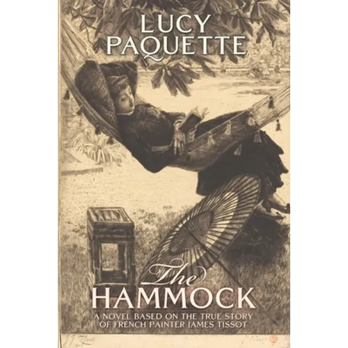 The Hammock: A novel based on the true story of French painter James Tissot
