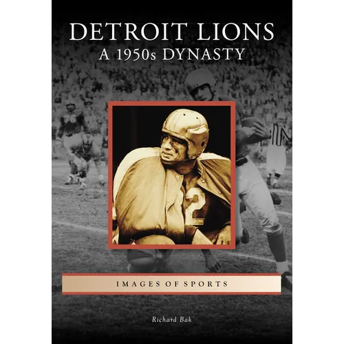 Detroit Lions: A 1950s Dynasty