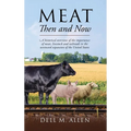 Meat Then and Now: A historical overview of the importance of meat, livestock and railroads in the westward expansion of the United States