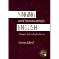 Singing and Communicating in English: A Singer's Guide to English Diction