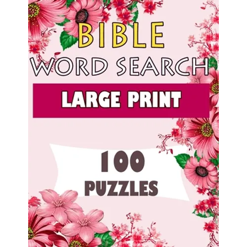 BIBLE WORD SEARCH LARGE PRINT 100 puzzles: Powerful Beautiful Bible