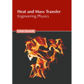 Heat and Mass Transfer: Engineering Physics