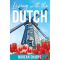 Living With the Dutch: An American Woman Finds Friendship Abroad