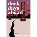 Dark Days Ahead: A twisty tech conspiracy thriller