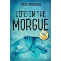 Life in the Morgue