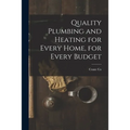 Quality Plumbing and Heating for Every Home, for Every Budget
