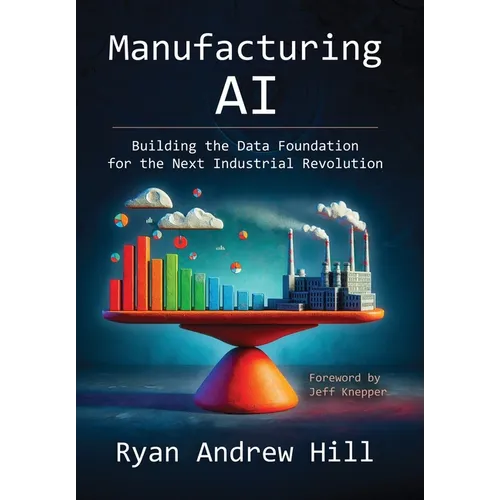 Manufacturing AI: Building the Data Foundation for the Next Industrial Revolution