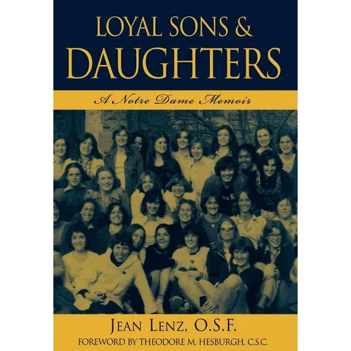 Loyal Sons & Daughters: A Notre Dame Memoir