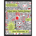 Tribal Taino Tattoo Design Vol.1 (2019): Enhancing your Life with Ancient Wisdom (TM)