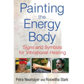 Painting the Energy Body: Signs and Symbols for Vibrational Healing