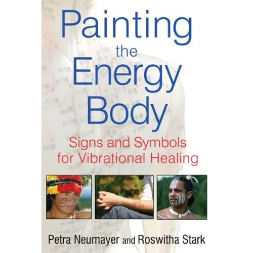 Painting the Energy Body: Signs and Symbols for Vibrational Healing