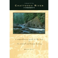 A Guide to the Chattooga River: A Comprehensive Guide to the River and Its Natural and Human History