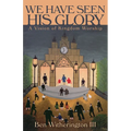 We Have Seen His Glory: A Vision of Kingdom Worship