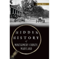 Hidden History of Montgomery County, Maryland