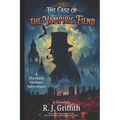 The Case of the Vampiric Fiend: A Sherlock Holmes Adventure