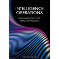 Intelligence Operations: Understanding Data, Tools, People, and Processes