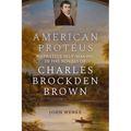 American Proteus: Narrative Self-Making in the Novels of Charles Brockden Brown