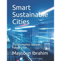 Smart Sustainable Cities: Transformation towards Future Cities