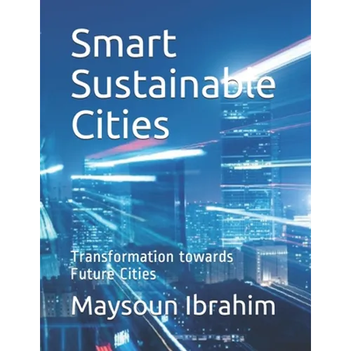 Smart Sustainable Cities: Transformation towards Future Cities