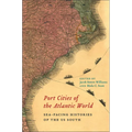 Port Cities of the Atlantic World: Sea-Facing Histories of the Us South