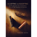 Accepting and Excepting: On Pluralism and Chosenness Out of the Sources of Judaism