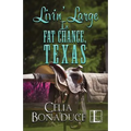 Livin' Large In Fat Chance, Texas
