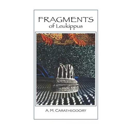Fragments: Of Leukippus