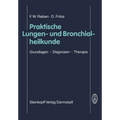 Praktische Lungen- Und Bronchialheilkunde: Grundlagen -- Diagnosen -- Therapie