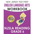 NEW JERSEY TEST PREP English Language Arts Workbook NJSLA Reading Grade 6: Preparation for the NJSLA-ELA
