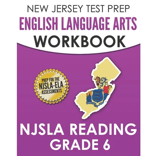 NEW JERSEY TEST PREP English Language Arts Workbook NJSLA Reading Grade 6: Preparation for the NJSLA-ELA